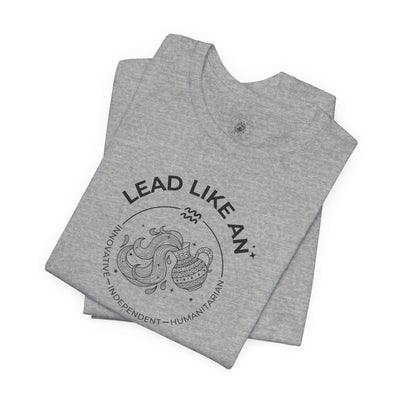 Lead Like an Aquarius #2 - Black on Heather Colors