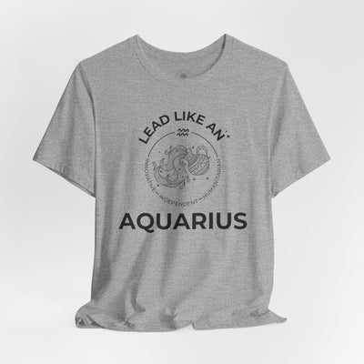 Lead Like an Aquarius #2 - Black on Heather Colors