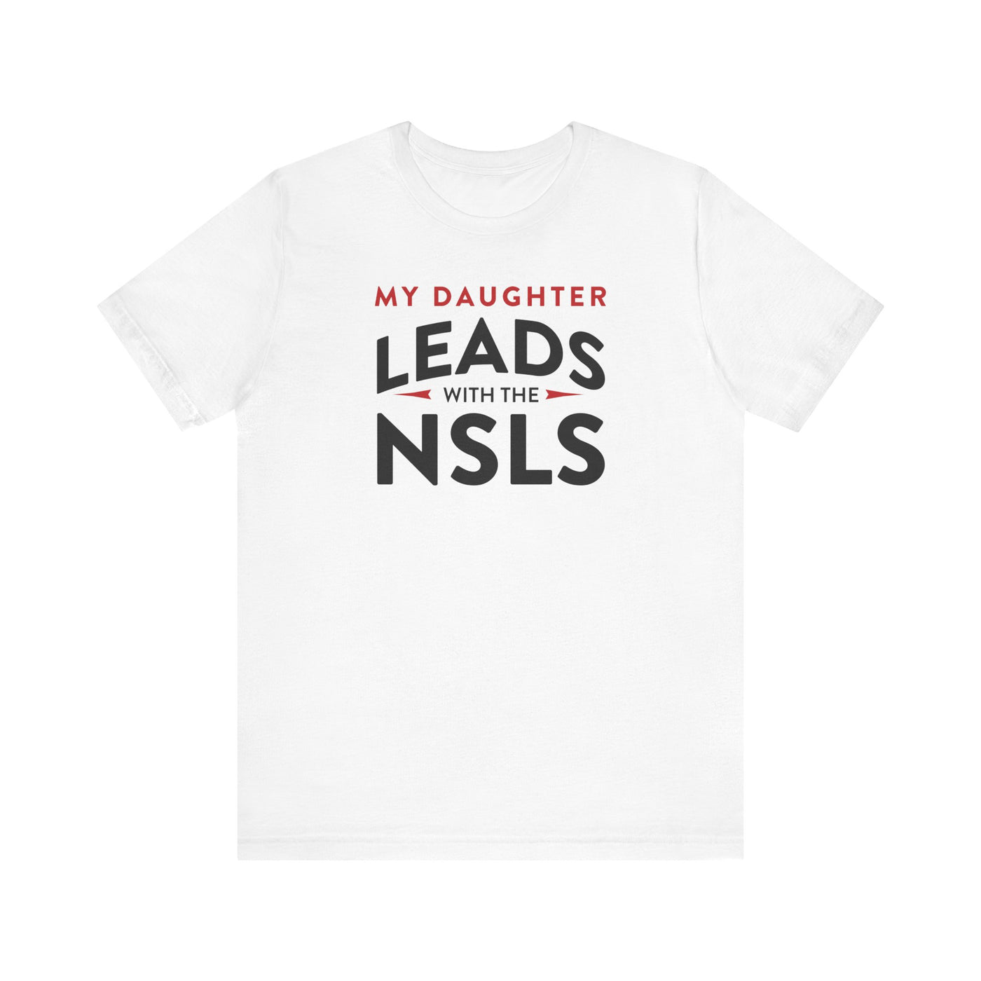 NSLS Proud Parent/ "My Daughter" T-Shirt