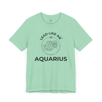 Lead Like an Aquarius #2 - Black on Heather Colors