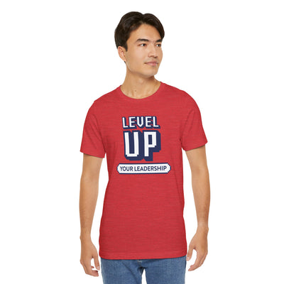 Level Up Your Leadership - T-shirt