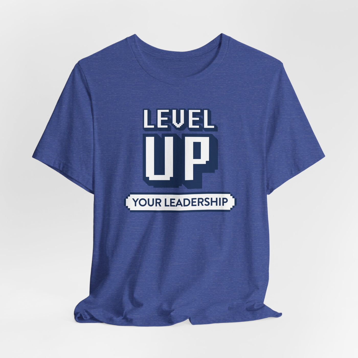 Level Up Your Leadership - T-shirt