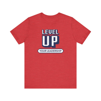 Level Up Your Leadership - T-shirt