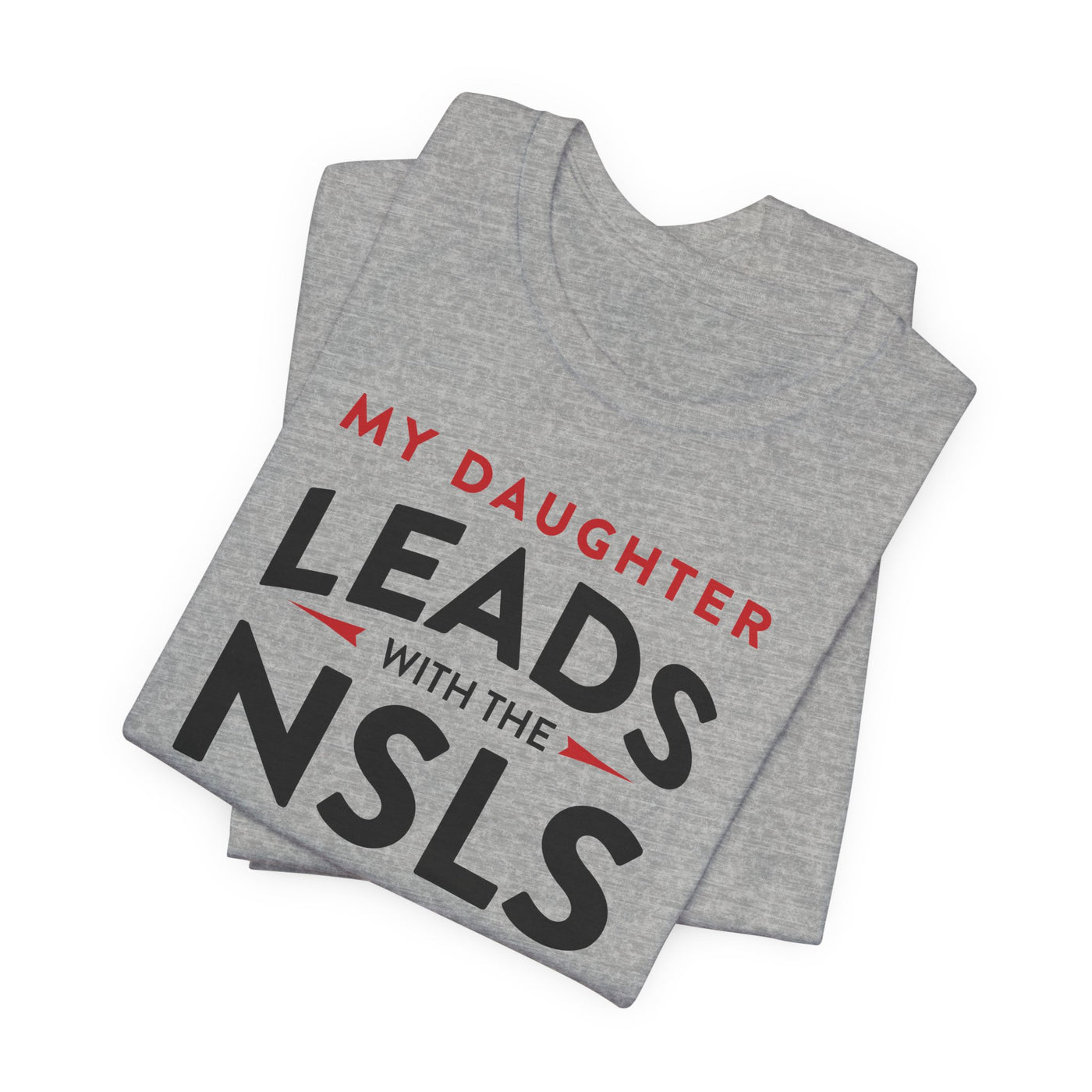 NSLS Proud Parent/ "My Daughter" T-Shirt