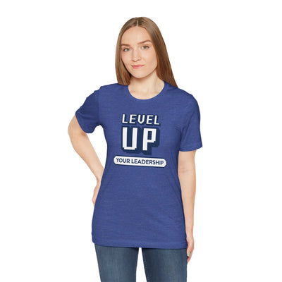 Level Up Your Leadership - T-shirt