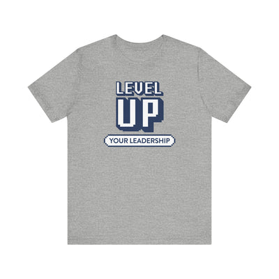 Level Up Your Leadership - T-shirt