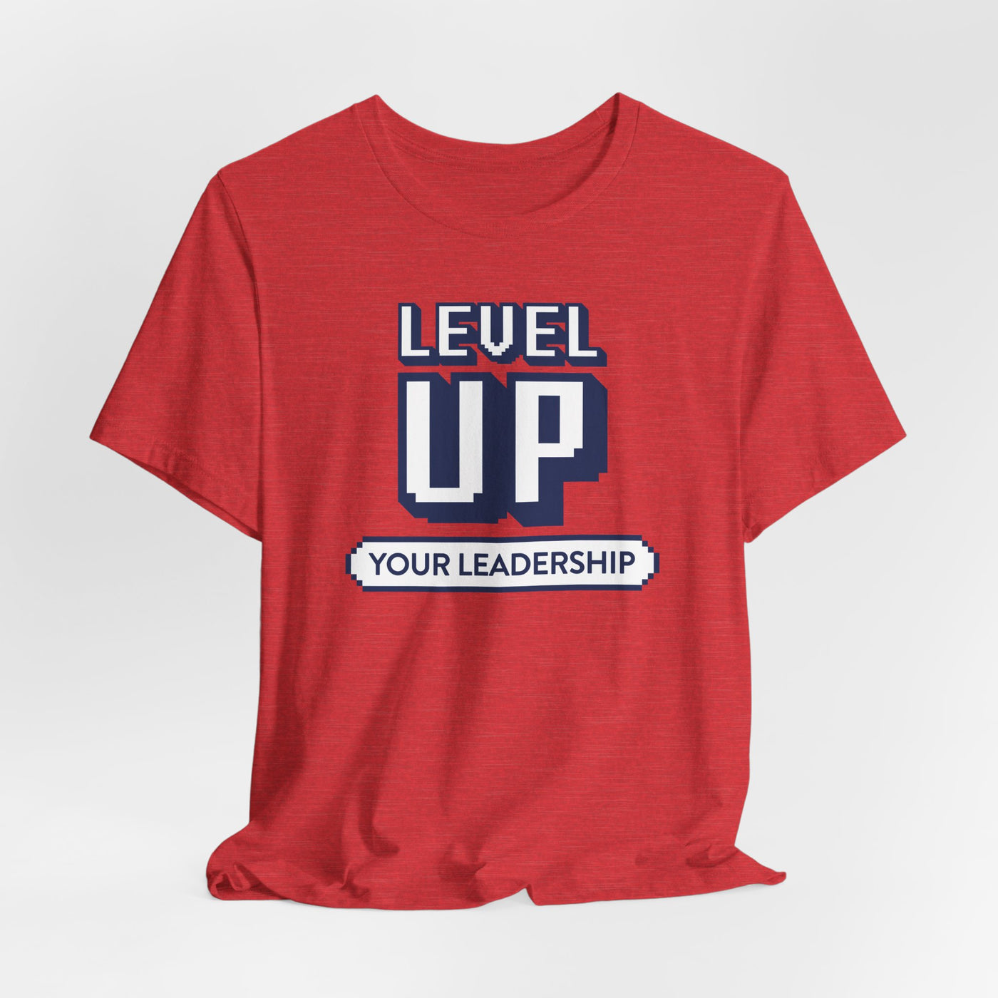 Level Up Your Leadership - T-shirt