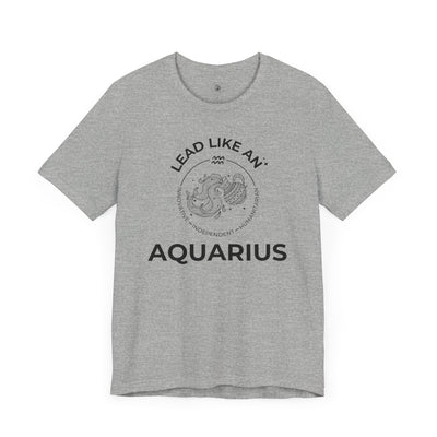 Lead Like an Aquarius #2 - Black on Heather Colors