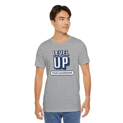 Level Up Your Leadership - T-shirt
