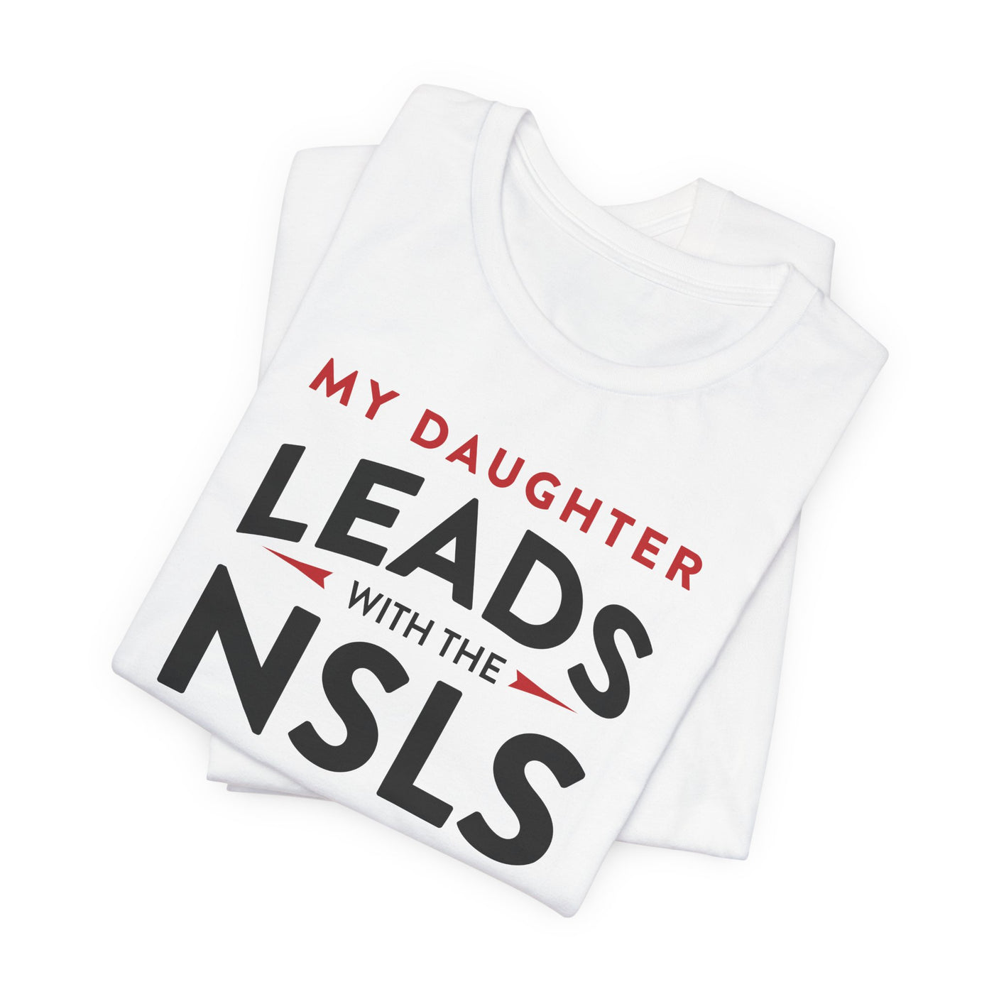 NSLS Proud Parent/ "My Daughter" T-Shirt