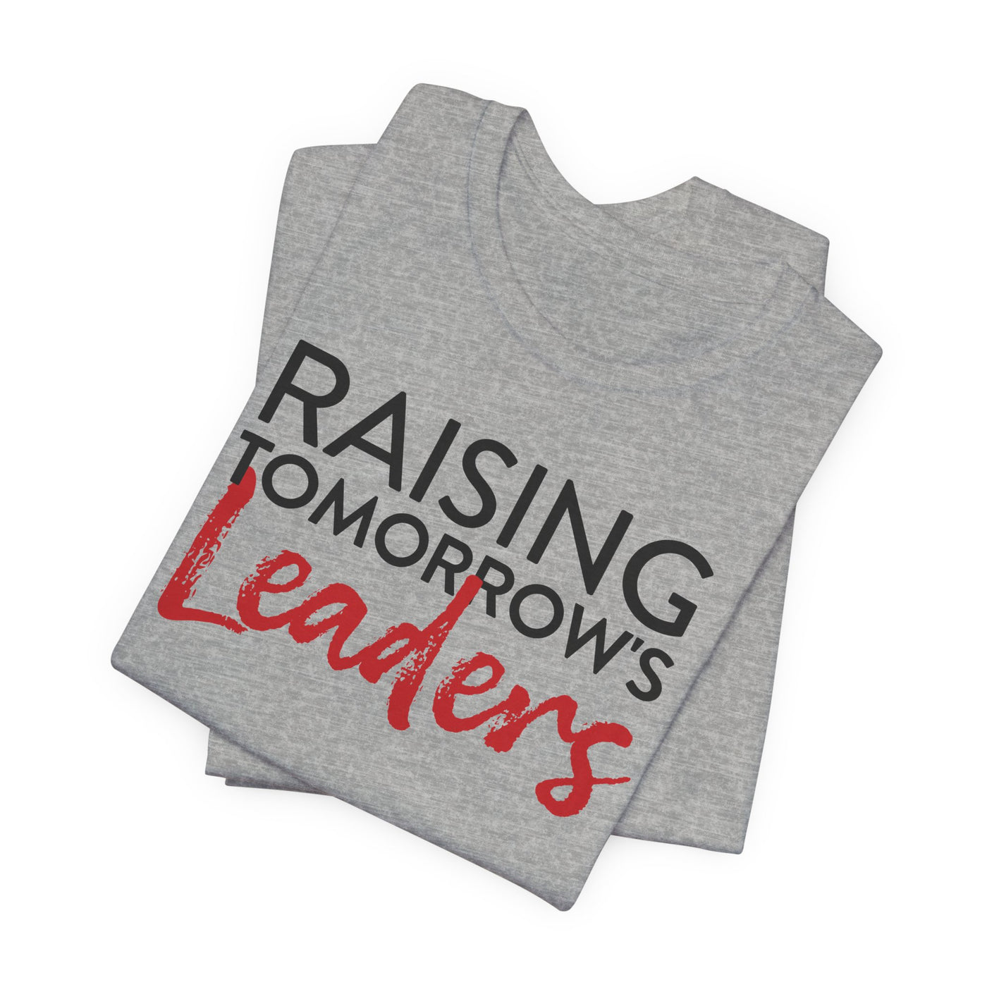 Raising Tomorrow's Leaders T-Shirt