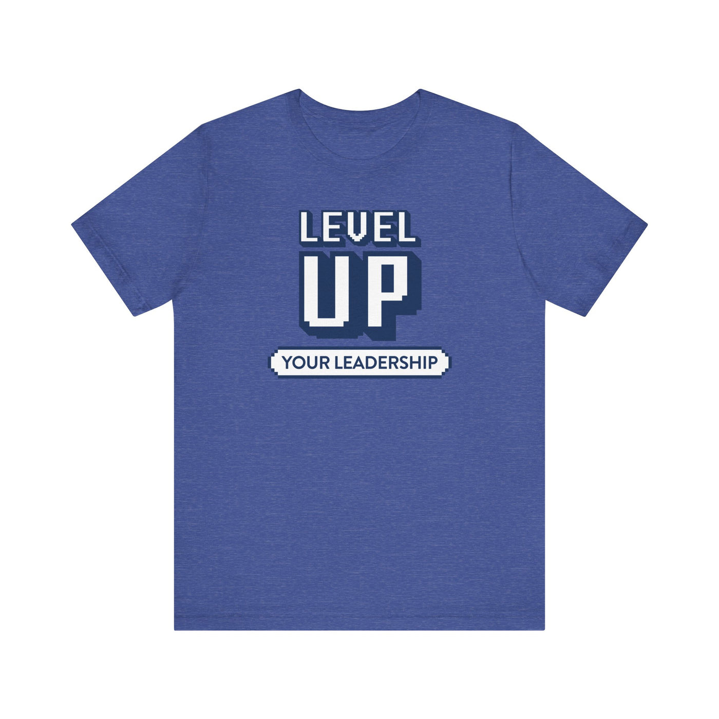 Level Up Your Leadership - T-shirt